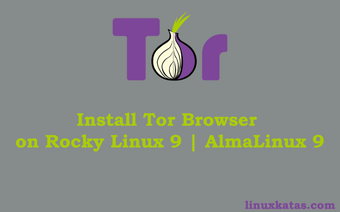 Install Tor Browser on Rocky Linux 9 or AlmaLinux 9 Install Tor Browser on Rocky Linux 9 or AlmaLinux 9