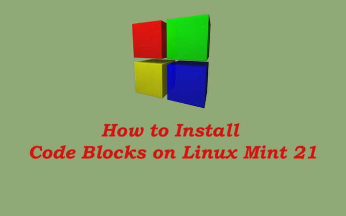 How to Install Code Blocks on Linux Mint 21 How to Install Code Blocks on Linux Mint 21